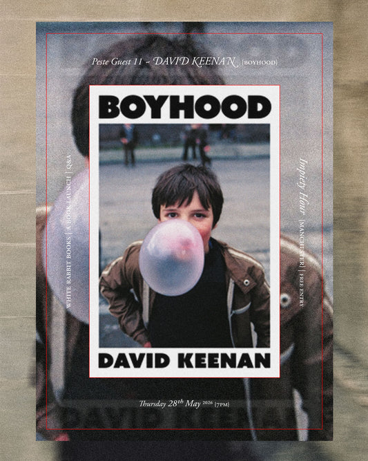 Peste Guest 11 ~ DAVID KEENAN 'Boyhood' | Thu 28th May {7pm}